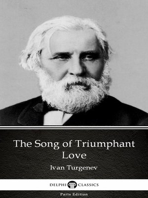 cover image of The Song of Triumphant Love by Ivan Turgenev--Delphi Classics (Illustrated)